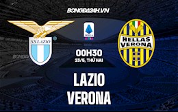 Nhận định,  Lazio vs Verona 1h45 ngày 22/5 (Serie A 2021/22)