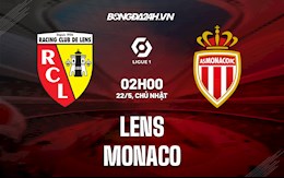 Nhận định,  Lens vs Monaco 2h00 ngày 22/5 (Ligue 1 2021/22)
