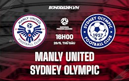 Nhận định Manly United vs Sydney Olympic 16h00 ngày 20/5 (Vô địch bang New South Wales 2022)