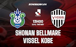 Nhận định Shonan Bellmare vs Vissel Kobe 13h00 ngày 21/5 (VĐQG Nhật Bản 2022)