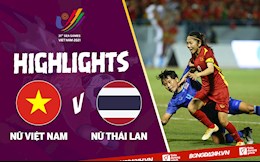 Video tổng hợp: Nữ Việt Nam 1-0 nữ Thái Lan (Chung kết SEA Games 31)