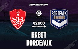 Nhận định,  Brest vs Bordeaux 2h00 ngày 22/5 (VĐQG Pháp 2021/22)