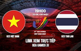 Trực tiếp VTV6 U23 Việt Nam vs U23 Thái Lan bóng đá chung kết SEA Games 31