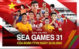 Lịch thi đấu SEA Games 31 ngày 22/5 của Đoàn TTVN: U23 Việt Nam đấu U23 Thái Lan