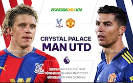 Nhận định Crystal Palace vs MU (22h00 ngày 22/5): C3 vẫy gọi