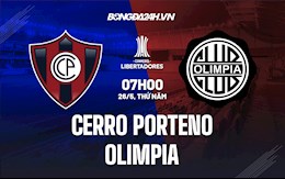 Nhận định Cerro Porteno vs Olimpia 7h00 ngày 26/5 (Copa Libertadores 2022)