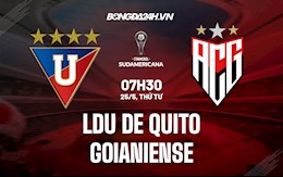 Nhận định LDU de Quito vs Goianiense 7h30 ngày 25/5 (Copa Sudamericana 2022)
