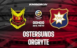 Nhận định,  Ostersunds vs Orgryte 0h00 ngày 25/5 (Hạng 2 Thụy Điển 2022)