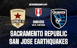 Nhận định Sacramento Republic vs San Jose Earthquakes 9h30 ngày 26/5 (Cúp QG Mỹ 2022)