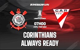 Nhận định Corinthians vs Always Ready 7h00 ngày 27/5 (Copa Libertadores 2022)