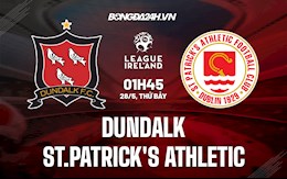 Nhận định Dundalk vs St.Patricks Athletic 1h45 ngày 28/5 (VĐQG Ireland 2022)