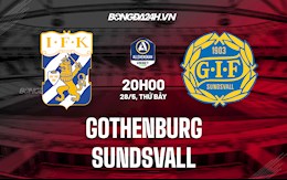 Nhận định,  Gothenburg vs Sundsvall 20h00 ngày 28/5 (VĐQG Thụy Điển 2022)