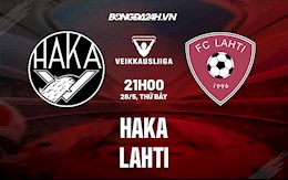 Nhận định,  Haka vs Lahti 21h00 ngày 28/5 (VĐQG Phần Lan 2022)