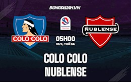 Nhận định,  Colo Colo vs Nublense 5h00 ngày 31/5 (VĐQG Chile 2022)