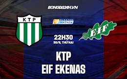 Nhận định,  KTP vs EIF Ekenas 22h30 ngày 30/5 (Hạng 2 Phần Lan 2022)