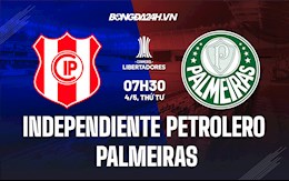 Nhận định Independiente Petrolero vs Palmeiras 7h30 ngày 4/5 (Copa Libertadores 2022)