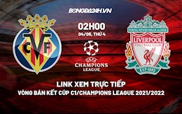 Link xem trực tiếp Villarreal vs Liverpool vòng bán kết Cúp C1 2022 ở đâu ?