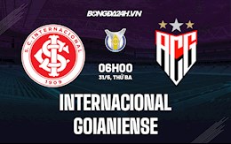 Nhận định Internacional vs Goianiense 6h00 ngày 31/5 (VĐQG Brazil 2022)