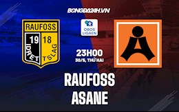 Nhận định,  Raufoss vs Asane 23h00 ngày 30/5 (Hạng 2 Na Uy 2022)