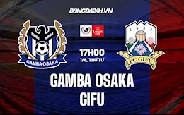 Nhận định Gamba Osaka vs Gifu 17h00 ngày 1/6 (Cúp Nhật Hoàng 2022)