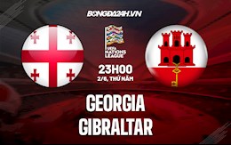 Nhận định,  Georgia vs Gibraltar 23h00 ngày 2/6 (UEFA Nations League 2022/23)