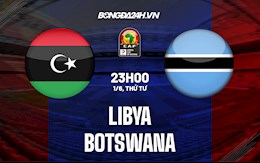 Nhận định Libya vs Botswana 23h00 ngày 1/6 (Vòng loại CAN Cup 2023)