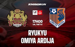 Nhận định,  Ryukyu vs Omiya Ardija 17h00 ngày 1/6 (Cúp Nhật Hoàng 2022)