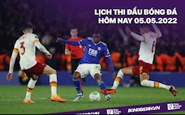 Lịch thi đấu bóng đá hôm nay 5/5/2022: Roma vs Leicester; Frankfurt vs West Ham