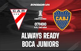 Nhận định Always Ready vs Boca Juniors 7h00 ngày 5/5 (Copa Libertadores 2022)