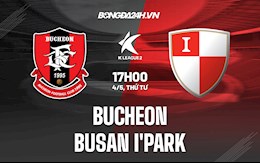 Nhận định,  Bucheon vs Busan IPark 17h00 ngày 4/5 (Hạng 2 Hàn Quốc 2022)