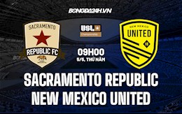 Nhận định Sacramento Republic vs New Mexico United 9h00 ngày 5/5 (Hạng Nhất Mỹ 2022)