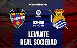 Nhận định bóng đá Levante vs Sociedad 2h00 ngày 7/5 (La Liga 2021/22)