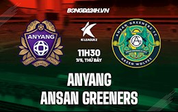 Nhận định Anyang vs Ansan Greeners 11h30 ngày 7/5 (Hạng 2 Hàn Quốc 2022)