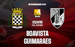 Nhận định Boavista vs Guimaraes 2h15 ngày 7/5 (VĐQG Bồ Đào Nha 2021/22)