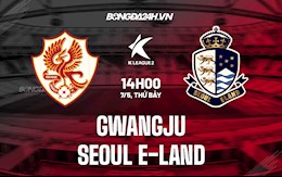 Nhận định Gwangju vs Seoul E-Land 14h00 ngày 7/5 (Hạng 2 Hàn Quốc 2022)