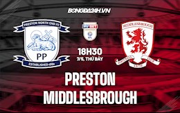 Nhận định,  Preston vs Middlesbrough 18h30 ngày 7/5 (Hạng nhất Anh 2021/22)