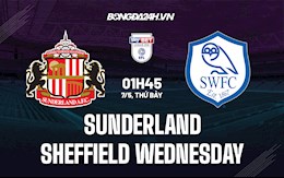 Nhận định Sunderland vs Sheffield Wednesday 1h45 ngày 7/5 (Hạng 3 Anh 2021/22)