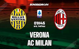 Nhận định bóng đá Verona vs AC Milan 1h45 ngày 9/5 (Serie A 2021/22)