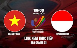 Trực tiếp VTV6 U23 Việt Nam vs U23 Indonesia bóng đá SEA Games 31