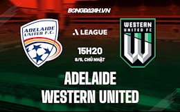 Nhận định Adelaide vs Western United 15h20 ngày 8/5 (VĐQG Australia 2021/22)