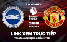 Trực tiếp Brighton vs MU Link xem Ngoại Hạng Anh 2022 ở đâu ?