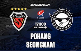 Nhận định,  Pohang vs Seongnam 17h00 ngày 8/5 (VĐQG Hàn Quốc 2022)