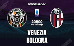 Nhận định,  Venezia vs Bologna 20h00 ngày 8/5 (VĐQG Italia 2021/22)