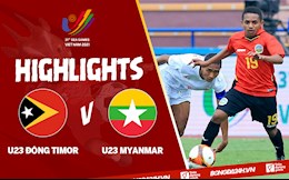 Video tổng hợp: U23 Đông Timor 2-3 U23 Myanmar (Bảng A SEA Games 31)