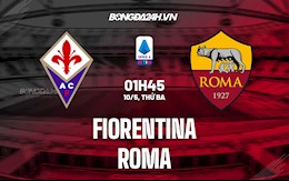 Nhận định bóng đá Fiorentina vs Roma 1h45 ngày 10/5 (Serie A 2021/22)