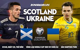 Nhận định Scotland vs Ukraine (01h45 ngày 2/6): Vé vào chung kết cho chủ nhà?