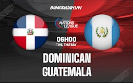 Nhận định Dominican vs Guatemala 6h00 ngày 11/6 (CONCACAF Nations League 2022/23)