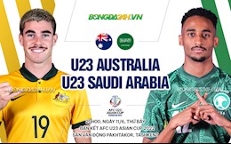 Nhận định U23 Australia vs U23 Saudi Arabia 20h00 ngày 15/6 (VCK U23 châu Á 2022)