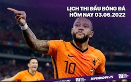 Lịch thi đấu bóng đá hôm nay 3/6/2022: Bỉ vs Hà Lan; Pháp vs Đan Mạch