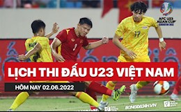 Lịch thi đấu U23 Việt Nam hôm nay 2/6/2022 mấy giờ đá? xem kênh nào?